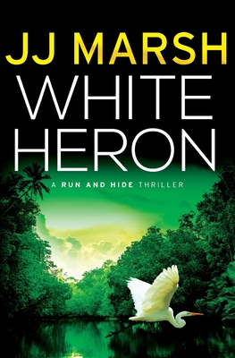 White Heron (Run and Hide Thrillers)
