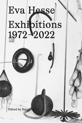 Image for Eva Hesse: Exhibitions, 19722022 Eva Hesse: Exhibitions, 19722022