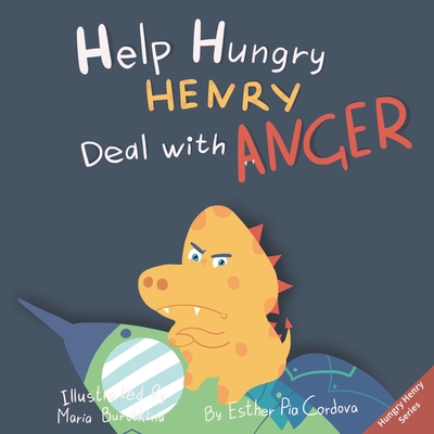 Image for Help Hungry Henry Deal with Anger: An Interactive Picture Book About Anger Management Help Hungry Henry Deal with Anger: An Interactive Picture Book About Anger Management