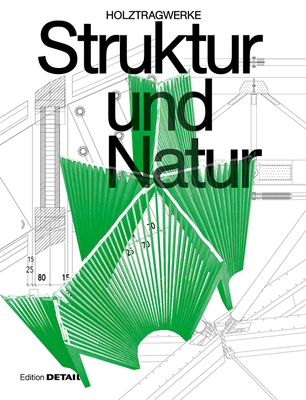 Struktur und Natur: Holztragwerke (German Edition)