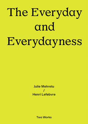 The Everyday and Everydayness: Two Works Series Vol. 3 (Two Works, 3)