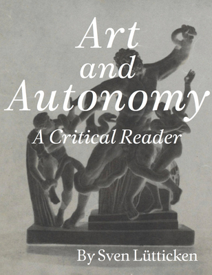 Art and Autonomy: A Critical Reader