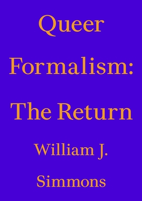 Queer Formalism: The Return: The Return (Critic's Essay Series)