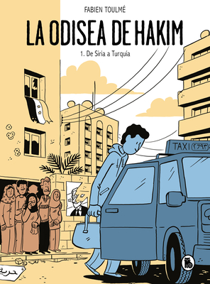 La Odisea de Hakim: 1. de Siria a Turqua / Hakim's Odyssey: Book 1: From Syria to Turkey