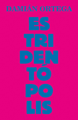Damin Ortega: Estridentpolis