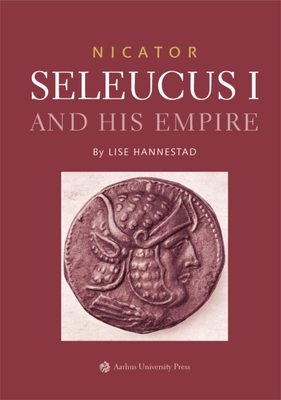 Nicator - Seleucus and his Empire