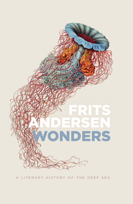 Wonders: A Literary History of the Deep Sea