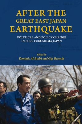 After the Great East Japan Earthquake: Political and Policy Change in Post-Fukushima Japan (Asia Insights)