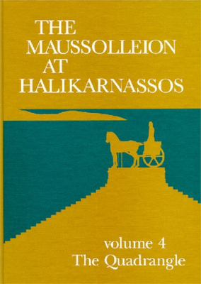 Maussolleion at Halikarnassos Vol. 4 (JUTLAND ARCH SOCIETY)