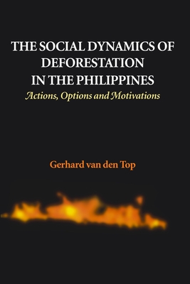 The Social Dynamics of Deforestation in the Philippines: Actions, Options, and Motivations