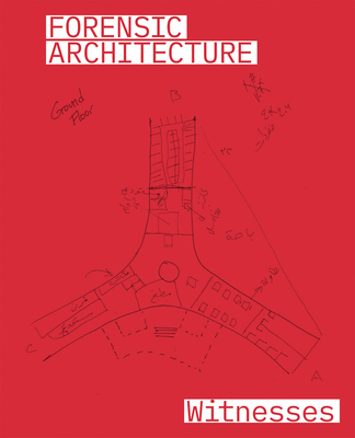 Image for Forensic Architecture: Witnesses Forensic Architecture: Witnesses