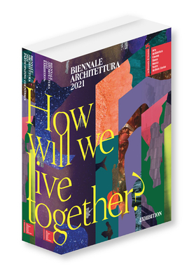 Biennale Architettura 2021: How Will We Live Together