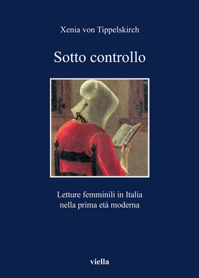 Image for Sotto Controllo: Letture Femminili in Italia Nella Prima Eta Moderna (Italian Edition) Sotto Controllo: Letture Femminili in Italia Nella Prima Eta Moderna (Italian Edition)