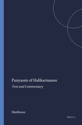 PANYASSIS OF HALIKARNASSOS Text and Commentary