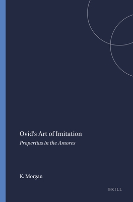 OVID'S ART OF IMITATION Propertius in the Amores