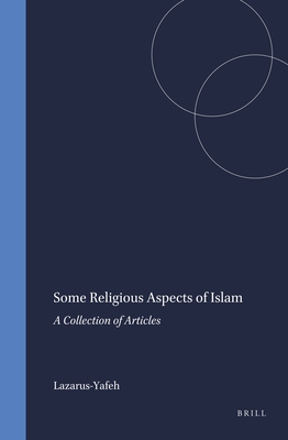 SOME RELIGIOUS ASPECTS OF ISLAM A Collection of Articles