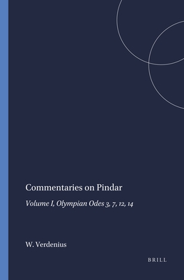 COMMENTARIES ON PINDAR. Volume 1: Olympian Odes 3, 7, 12, 14