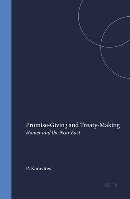 PROMISE-GIVING AND TREATY MAKING Homer and the Near East