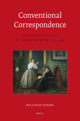 Conventional Correspondence (Egodocuments and History) Willemijn Ruberg