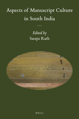 Aspects of Manuscript Culture in South India (Brill's Indological Library, 40)