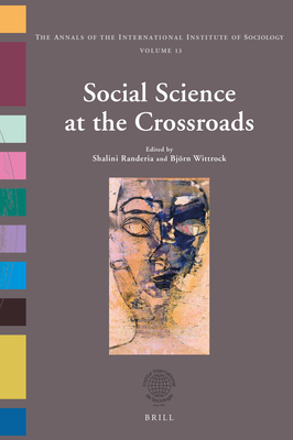 Social Science at the Crossroads (Annals of the International Institute of Sociology) [Hardcover] Shalini Randeria