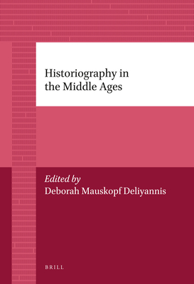 Historiography in the Middle Ages (Brill's Paperback Collection)
