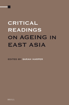 Critical Readings on Ageing in East Asia (4 Volume Set) [Hardcover] Sarah Harper