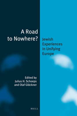 A Road to Nowhere (Paperback): Jewish Experiences in Unifying Europe (Jewish Identities in a Changing World, 17)