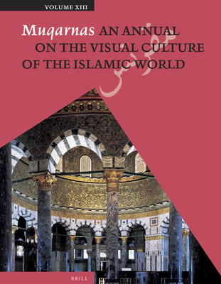 Muqarnas, Volume 13 [Paperback] Necipoglu, Glru