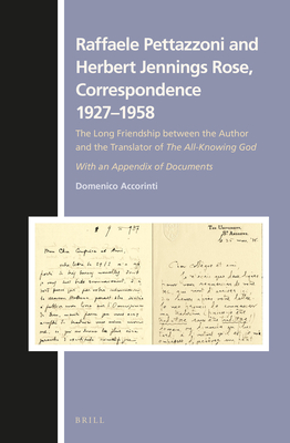Raffaele Pettazzoni and Herbert Jennings Rose, Correspondence 1927-1958: The Long Friendship Between the Author and the Translator of the All-Knowing . Books: Studies in the History of Religions) [Hardcover] Accorinti, Domenico