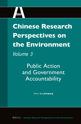 Image for Chinese Research Perspectives on the Environment, Volume 3: Public Action and Government Accountability (Chinese Research Perspectives / Chinese Research Perspective) [Hardcover] Jianqiang, Liu