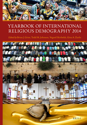 Yearbook of International Religious Demography 2014 [Paperback] Grim, Brian J.; Johnson, Todd M.; Skirbekk, Vegard and Zurlo, Gina