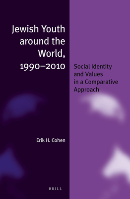 Image for Jewish Youth Around the World, 1990-2010: Social Identity and Values in a Comparative Approach (Jewish Identities in a Changing World) [Hardcover] Cohen Z"l, Erik H