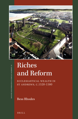Image for Riches and Reform (St Andrews Studies in Reformation History) [Hardcover] Bess Rhodes