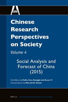 Chinese Research Perspectives on Society, Volume 4: Social Analysis and Forecast of China (2015) (Chinese Research Perspectives, 4)