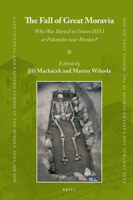 The Fall of Great Moravia (East Central and Eastern Europe in the Middle Ages, 450-1450) [Hardcover] Jiri Machacek