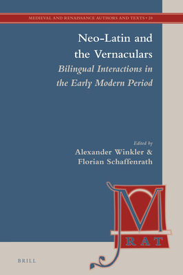 Neo-Latin and the Vernaculars (Medieval and Renaissance Authors and Texts) (English and Latin Edition) [Hardcover] Florian Schaffenrath