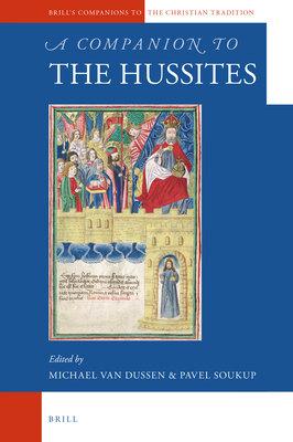 Image for A Companion to the Hussites (Brill's Companions to the Christian Tradition, 90)