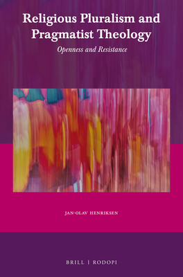 Religious Pluralism and Pragmatist Theology (Currents of Encounter)