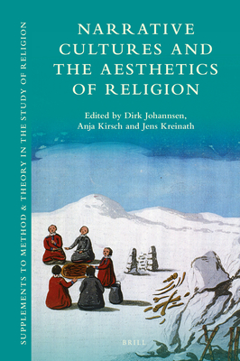 Narrative Cultures and the Aesthetics of Religion (Supplements to Method & Theory in the Study of Religion)