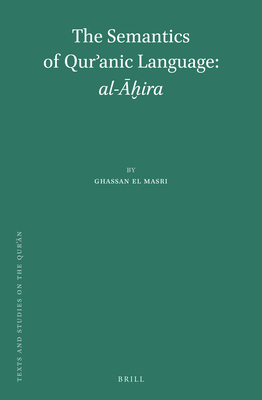 The Semantics of Quranic Language: al-ira (Texts and Studies on the Qurn) (English, Arabic and Hebrew Edition)