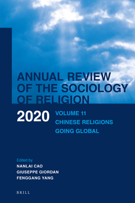Chinese Religions Going Global (Annual Review of the Sociology of Religion)