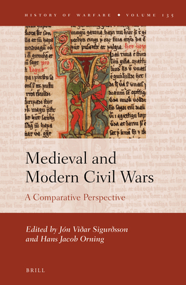 Image for Medieval and Modern Civil Wars A Comparative Perspective (History of Warfare, 135)