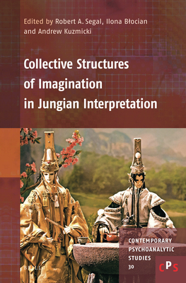 Image for Collective Structures of Imagination in Jungian Interpretation (Contemporary Psychoanalytic Studies, 30)