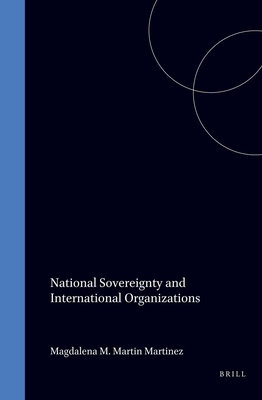 Image for National Sovereignty and International Organizations (Legal Aspects of International Organizations, 25) National Sovereignty and International Organizations (Legal Aspects of International Organizations, 25)