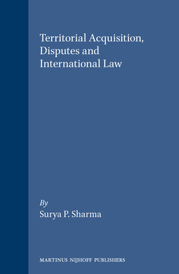 Territorial Acquisition, Disputes and International Law (Developments in International Law, 26)