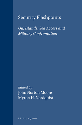 Security Flashpoints: Oil, Islands, Sea Access and Military Confrontation (Center for Oceans Law and Policy, 2)