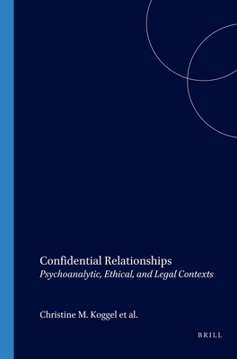 Confidential Relationships: Psychoanalytic, Ethical, and Legal Contexts (Value Inquiry Book Series 141)