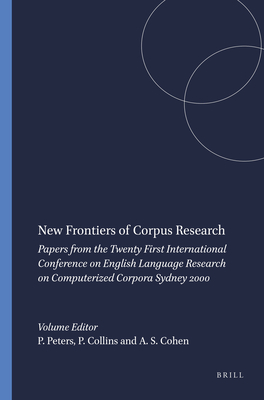 New Frontiers of Corpus Research: Papers from the Twenty First International Conference on English Language Research on Computerized Corpora Sydney 2000 (Language and Computers, 36)
