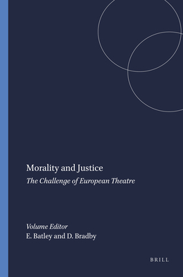 Morality and Justice: The Challenge of European Theatre (European Studies)